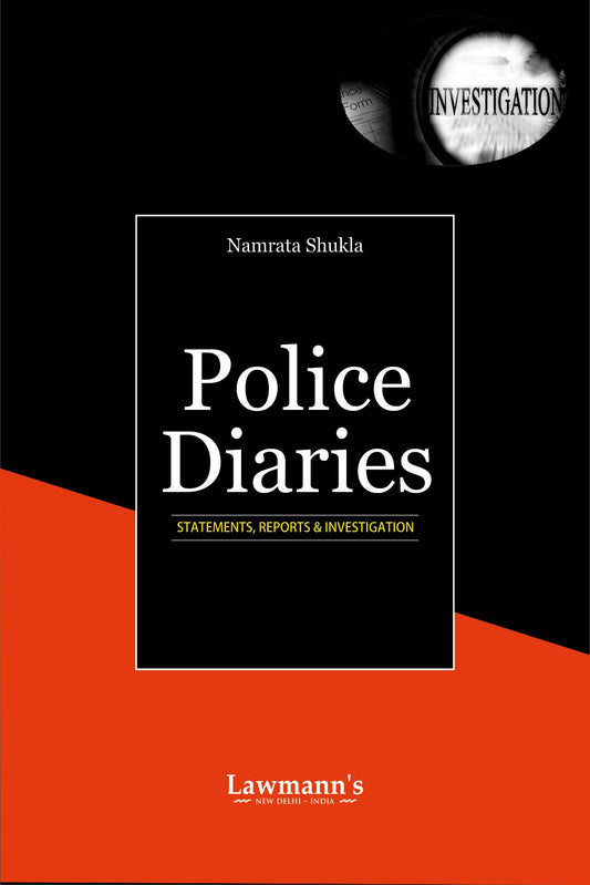 Police Diaries | Statements, Report and Investigation | Handbook on Police Investigation Procedure, Case Diary, Confessions and Evidence