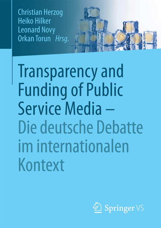 Transparency and Funding of Public Service Media Die Deutsche Debatte Im Internationalen Kontext