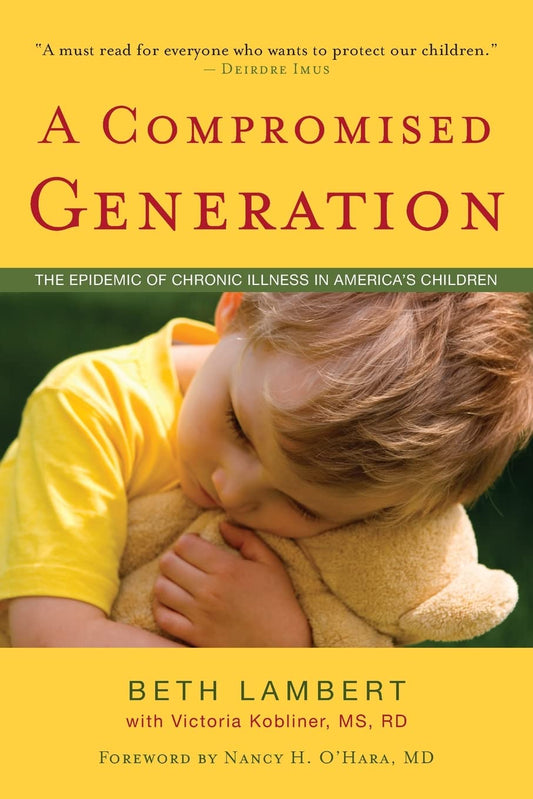 A Compromised Generation: The Epidemic of Chronic Illness in America's Children by Beth Lambert book cover