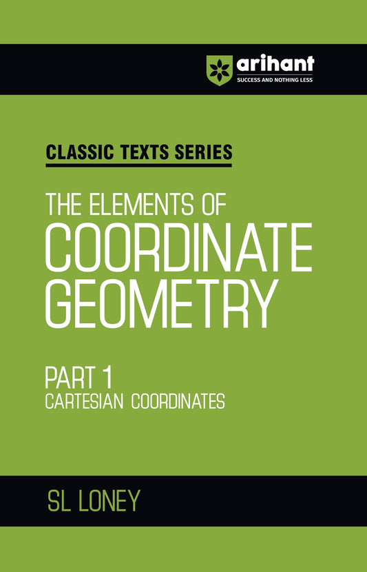 Arihant Classic Texts Series The Elements of Coordinate Geometry Part 1 by S.L. Loney | Cartesian Coordinates & Analytical Geometry for JEE Main ... 2026-2027 (Classic Texts Series for jee)