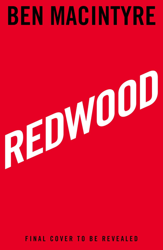 Redwood: The Untold Story of the Cold War's Most Extraordinary Spy