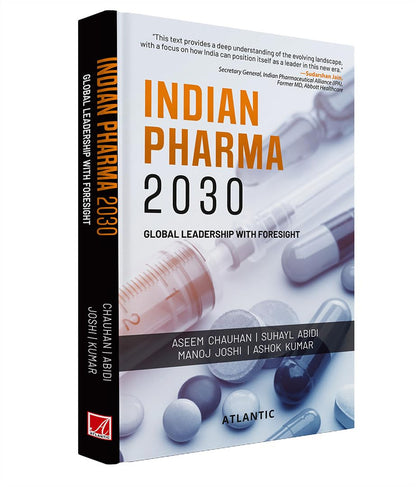 Indian Pharma 2030: Global Leadership with Foresight