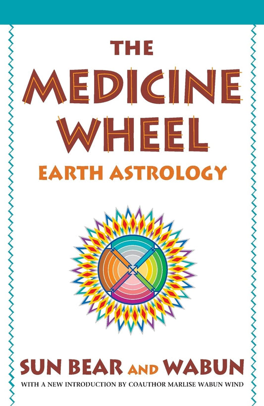 The Medicine Wheel: Earth Astrology book cover