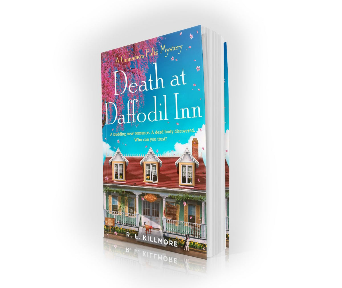 Death At Daffodil Inn: A Budding New Romance. A Dead Body Discovered Who Can You Trust?: The exciting, fresh new small-town cosy mystery romance perfect for spring!: Volume 2 (Cinnamon Falls)
