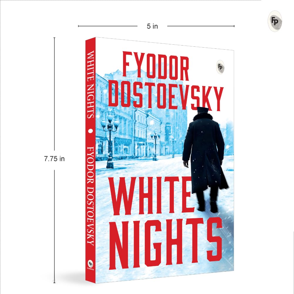 White Nights by Fyodor Dostoyevsky | The Original Classic | Russian Literature | Romantic Novel | Psychological Fiction | Human Emotions | Loneliness ... | Premium Paperback (Fingerprint! Classics)