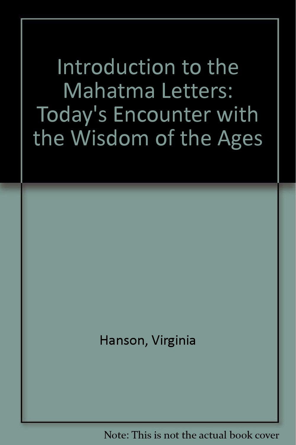 An Introduction to the Mahatma Letters: Today's Encounter with the Wisdom of the Ages book cover