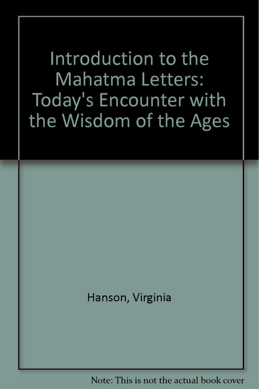 An Introduction to the Mahatma Letters: Today's Encounter with the Wisdom of the Ages book cover