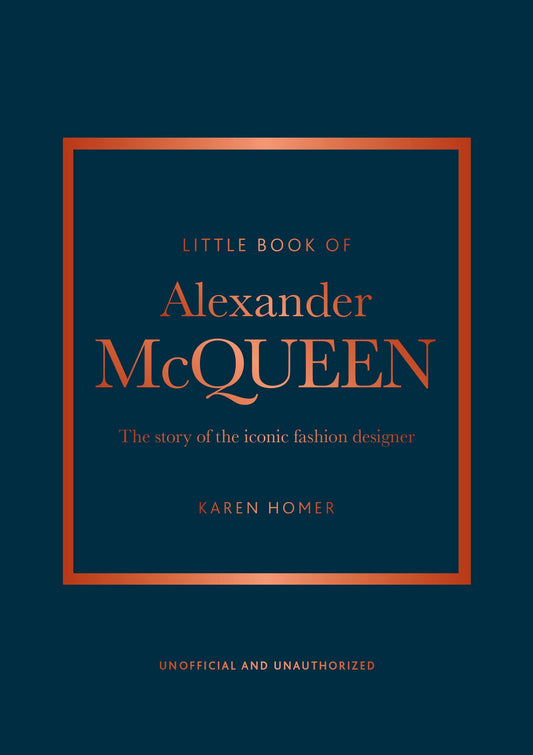 Little Book of Alexander McQueen: The story of the iconic brand: 20 (Little Books of Fashion)