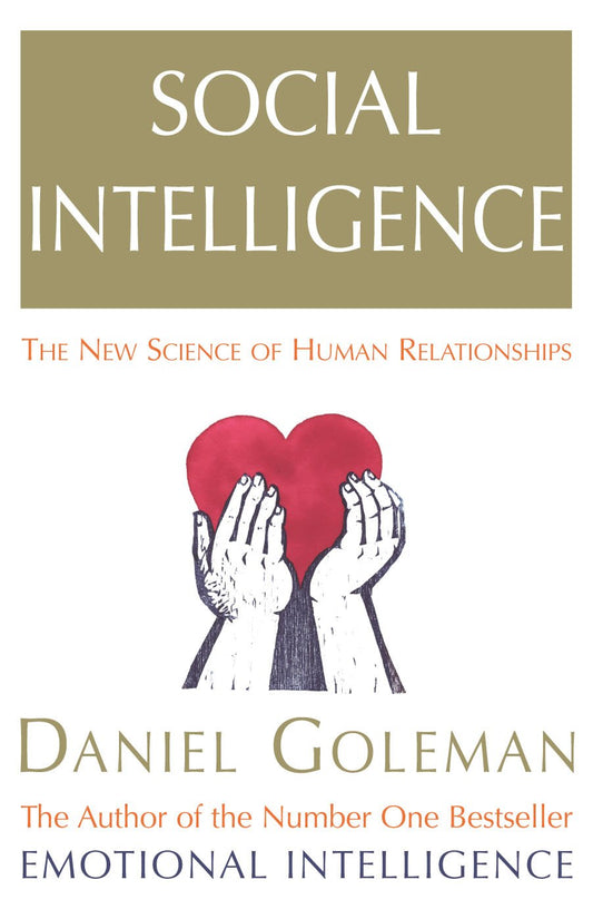 Social Intelligence: The New Science of Human Relationships by Daniel Goleman book cover