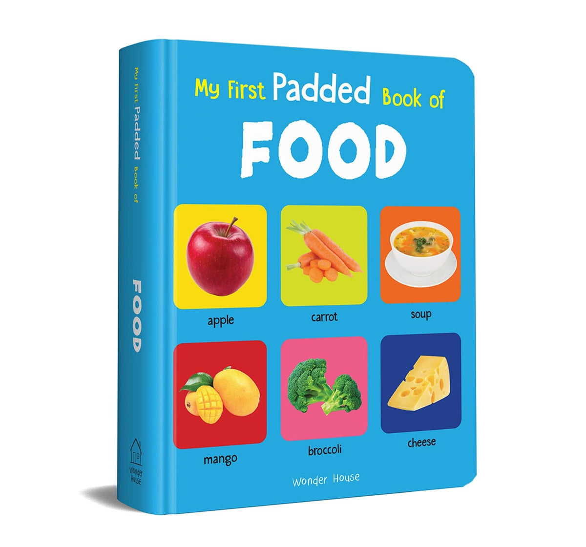 My First Padded Board Book Of Food For Kids | Ages 0–5 Years | Early Learning | Fruits | Vegetables | Meals | Snacks | Vocabulary Building | Cognitive Skill | Toddlers | Preschoolers | Latest Edition