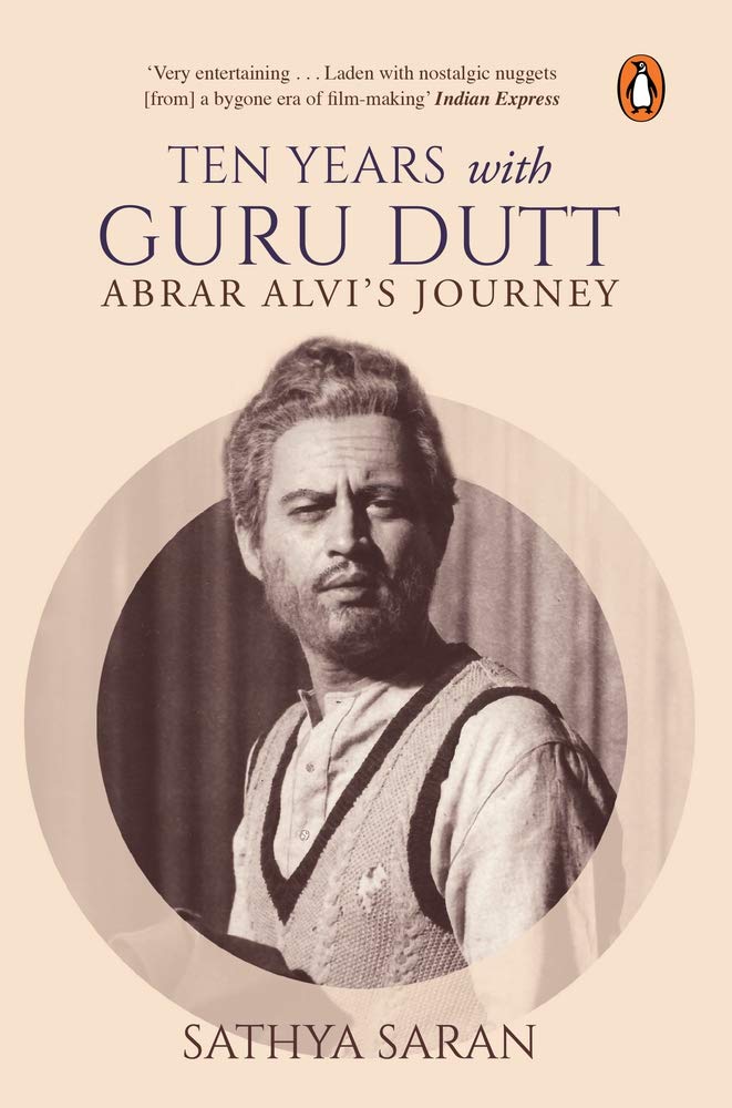 Ten Years with Guru Dutt: Abrar Alvi's Journey by Sathya Saran book cover