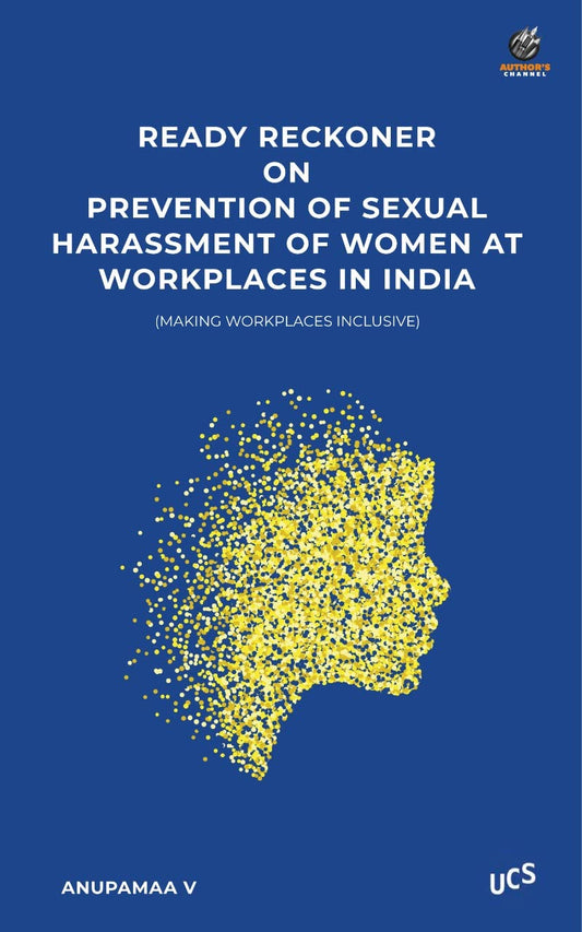 READY RECKONER  ON  PREVENTION OF SEXUAL HARASSMENT OF WOMEN AT  WORKPLACES IN INDIA book cover