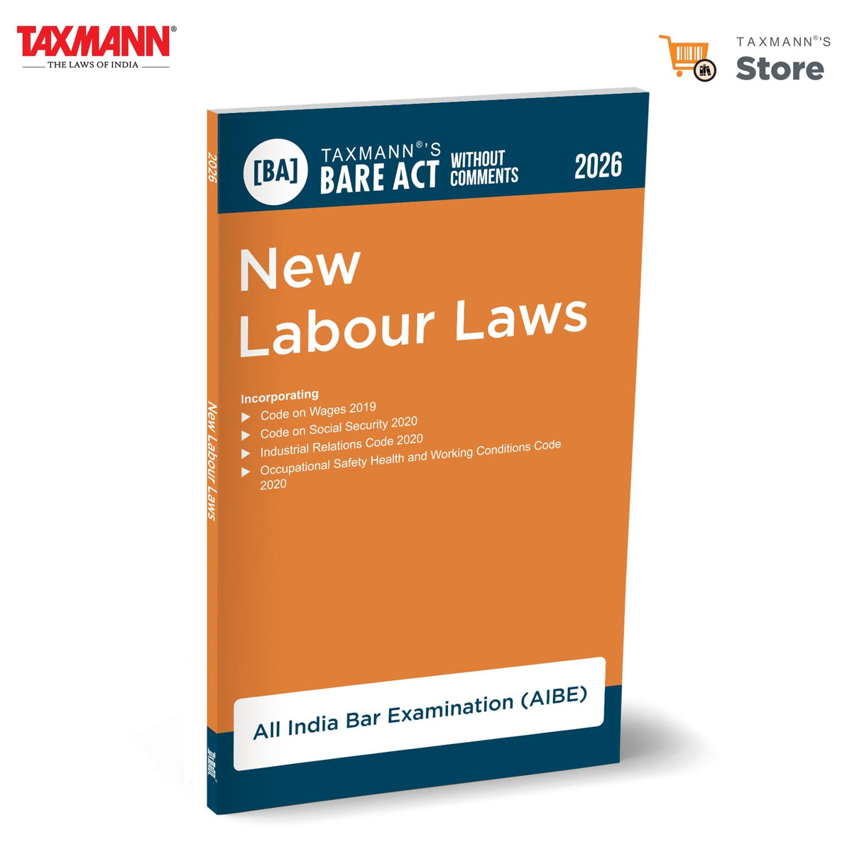 Taxmann's New Labour Laws [Bare Act without Comments | AIBE] – All Four Labour Codes in Force | Statutory Text of the Codes on Wages, Social Security, Industrial Relations and Occupational Safety
