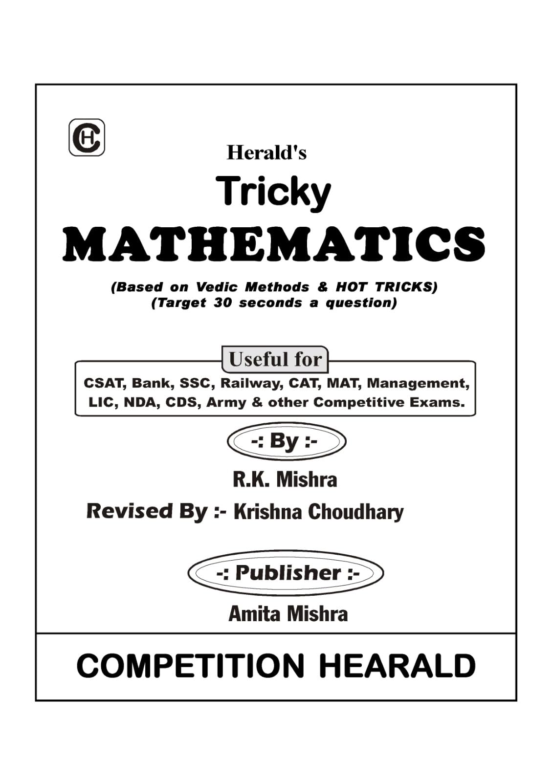 Tricky Mathematics for General Competitive Exams by Herald Publication - Railways/SSC/Defense/CLAT/CAT/MBA