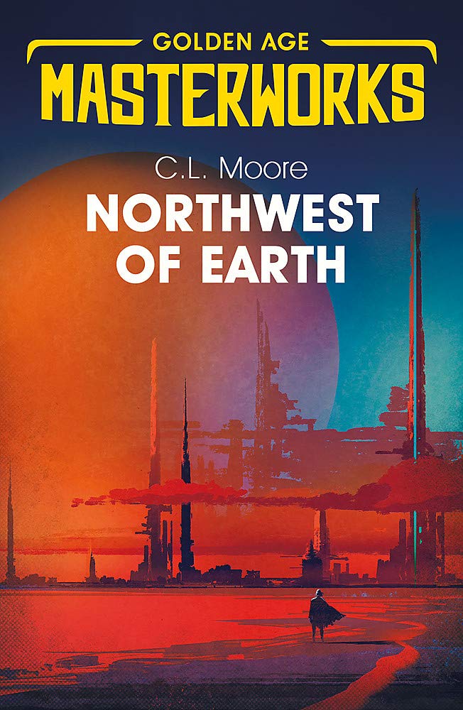 Northwest of Earth (Golden Age Masterworks) book cover