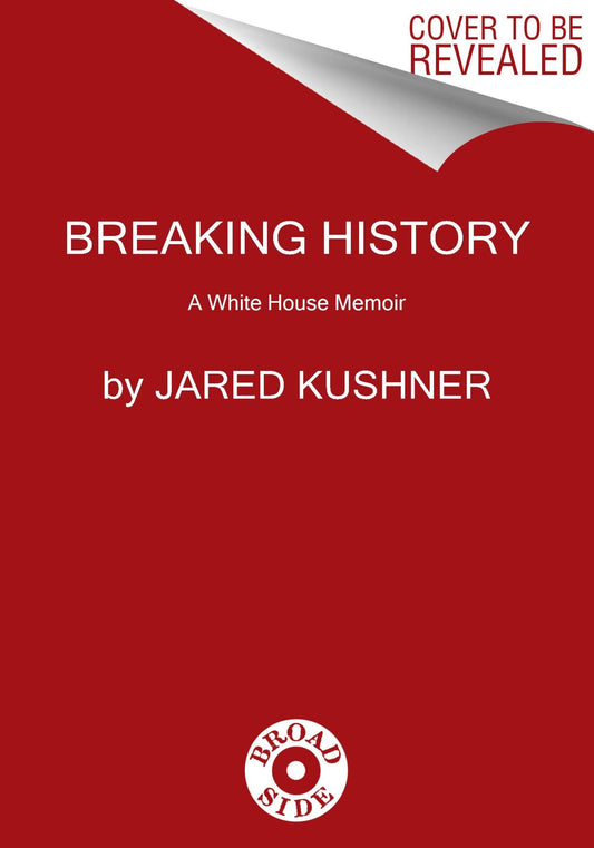 BREAKING HISTORY - A WHITE HOUSE MEMOIR book cover