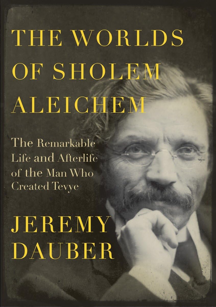 The Worlds of Sholem Aleichem: The Remarkable Life and Afterlife of the Man Who Created Tevye book cover
