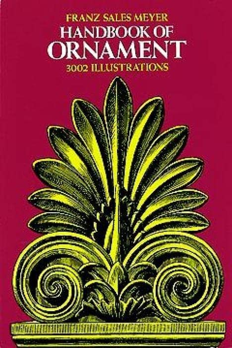 Handbook of Ornament: A Grammar of Art  Industrial and Architectural Designing in All Its Branches for Practical As Well As Theoretical Use by imusti book cover