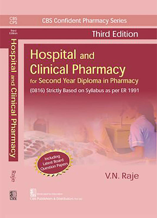 HOSPITAL AND CLINICAL PHARMACY FOR SECOND YEAR DIPLOMA IN PHARMACY 3ED (PB 2022) (CBS Confident Pharmacy Series) by RAJE V.N. (Author) book cover