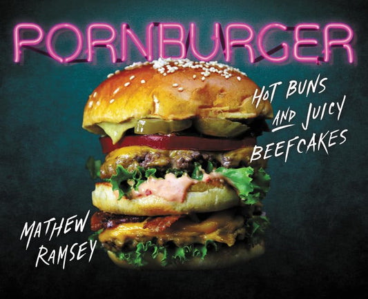 PornBurger: Hot Buns and Juicy Beefcakes book cover