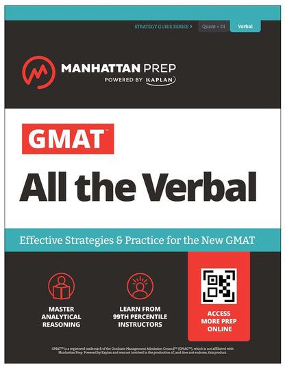 GMAT ALL THE VERBAL: This Essential Guide Teaches You All of the Verbal-Based Critical and Logical Reasoning Skills You Need for the Verbal and Data ... the Reading Comprehension (Manhattan Prep)