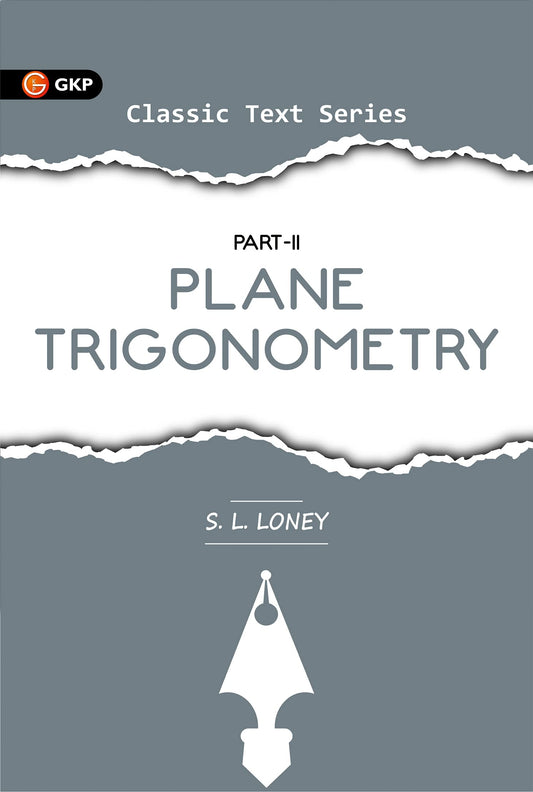 Plane Trigonometry Part - II: Analytical Trigonometry: 2016 by S.L. Loney (Author) book cover