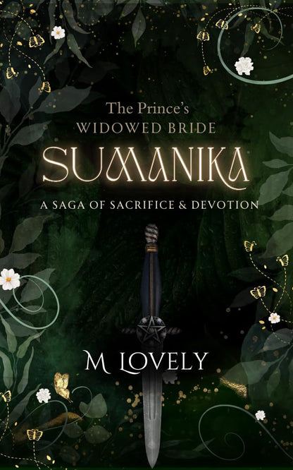 Sumanika ~ The Prince's Widowed Bride | The Saga of Sacrifice and Devotion (Magicallovely Histrom Universe)