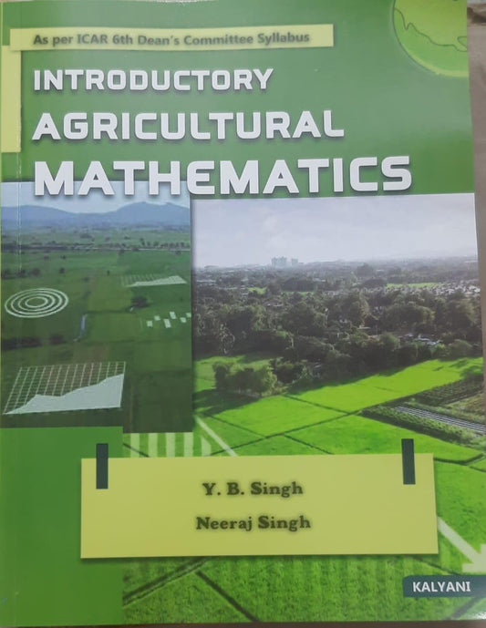 Introductory agricultural mathematics (As per ICAR 6th dean)