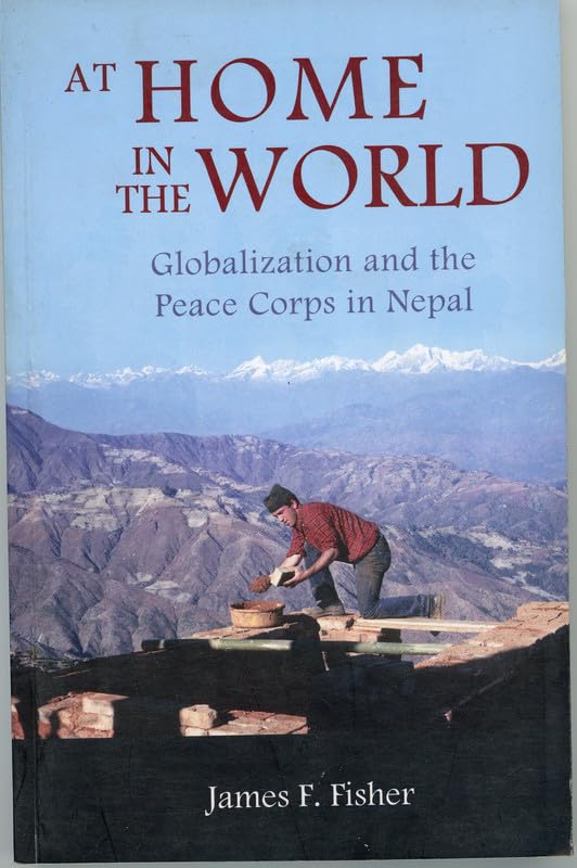 At Home In The World: Globalization and the Peace Corps in Nepal book cover