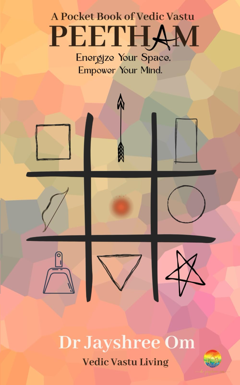 A Pocket Book Of Vastu, Peetham: Energise Your Space, Empower Your Mind