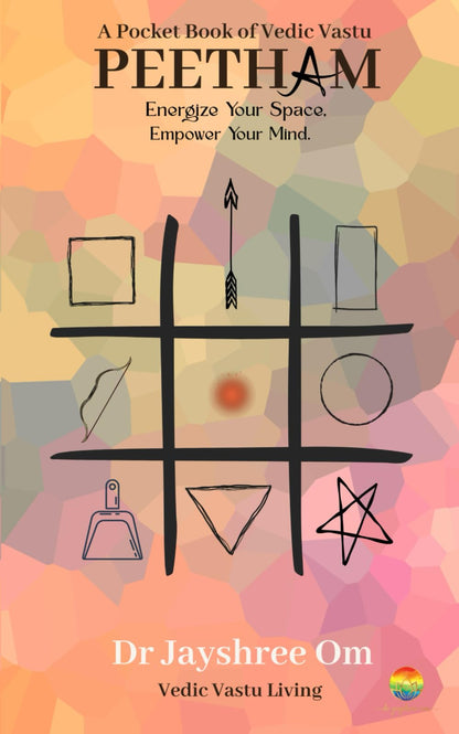 A Pocket Book Of Vastu, Peetham: Energise Your Space, Empower Your Mind