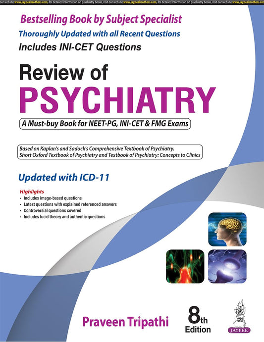 Review of Psychiatry, 8/E for NEET PG, INI-CET and FMGE Aspirants | ICD-11 Updated MCQ Bank with Explained PYQs, Controversial Questions and Image-Based Questions: 1