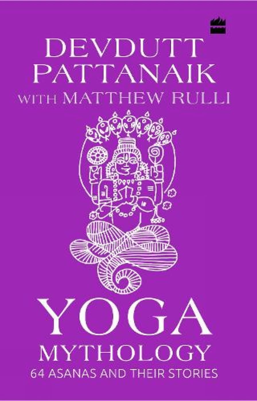 Yoga Mythology: 64 Asanas and Their Stories
