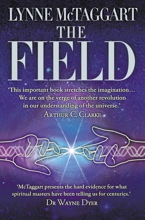 The Field: The Quest for the Secret Force of the Universe by Lynne McTaggart book cover