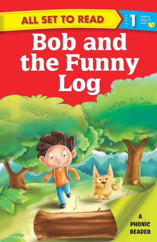 All set to Read- A Phonic Reader- Bob and the Funny Log- Readers for kids by Om Books Editorial Team book cover