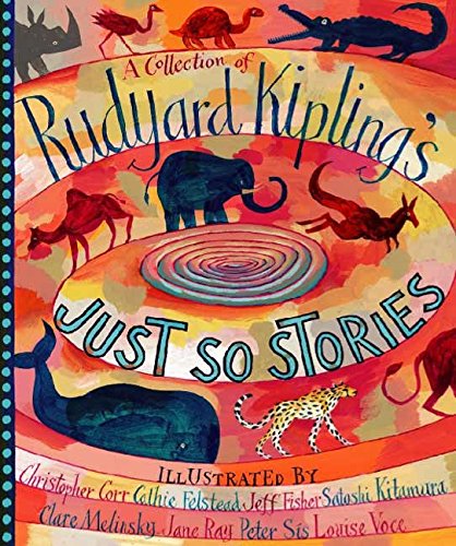 A Collection of Rudyard Kipling's Just So Stories by Rudyard Kipling book cover