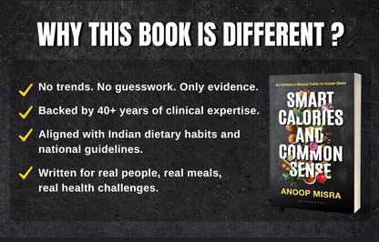 Smart Calories and Common Sense: An Evidence-Based Guide to Indian Diets | National Bestseller on Weight Loss, Diabetes Management, Metabolic Health and Nutrition Science