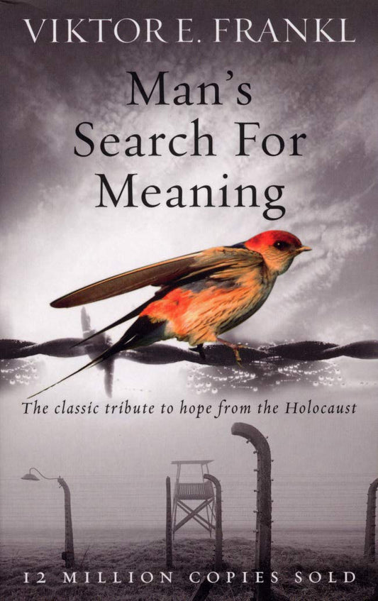 Man's Search For Meaning: The classic tribute to hope from the Holocaust Frankl  Viktor E by Viktor E Frankl (Author) book cover