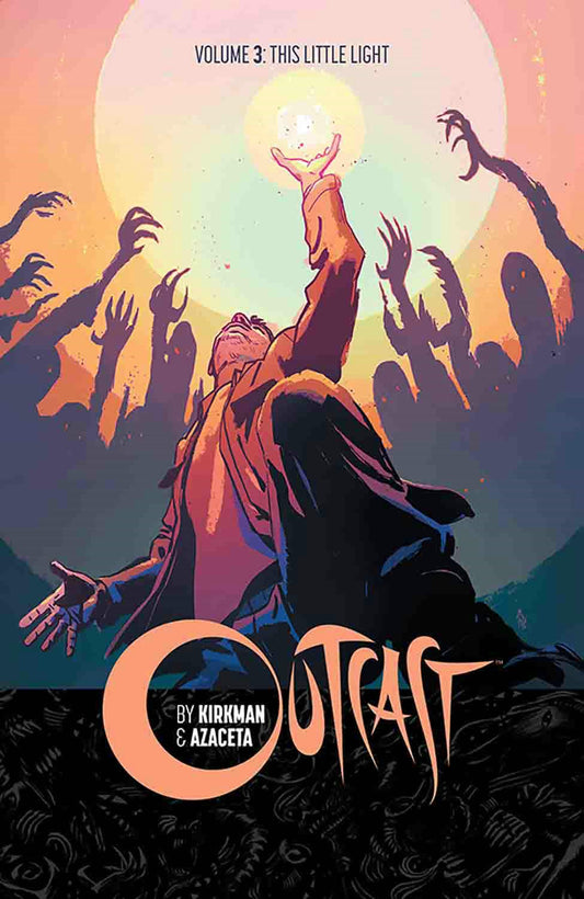 Outcast by Kirkman & Azaceta Volume 3: This Little Light book cover