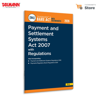 Taxmann's Payment and Settlement Systems Act 2007 [Bare Act with Section Notes] – Comprehensive & Practice-oriented Statutory Reference that Combines the Law | Notes | Regulatory Guidance