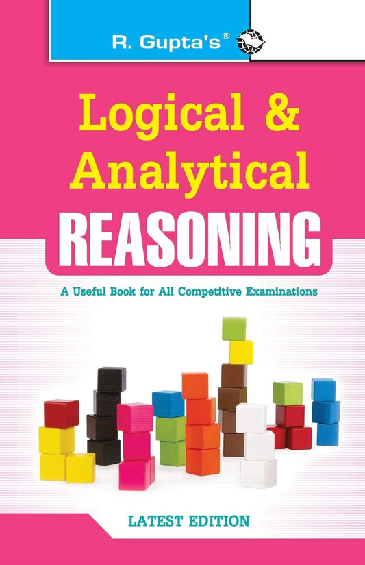 Logical and Analytical Reasoning: Useful for All Competitive Exams by A K Gupta (Author) book cover