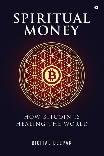 Spiritual Money: How Bitcoin Is Healing The World