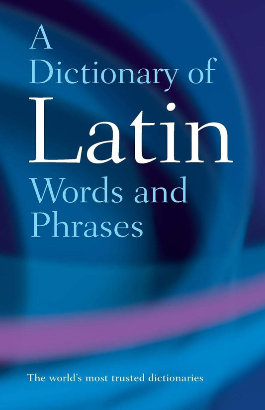 A Dictionary of Latin Words and Phrases by James Morwood book cover