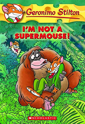 I'M Not a Supermouse!: 43 (Geronimo Stilton) by Geronimo Stilton book cover
