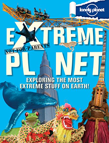 Lonely Planet Not-for-Parents Extreme Planet (Lonely Planet Kids) book cover
