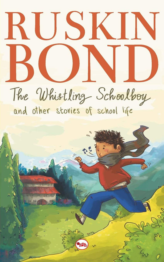 The Whistling Schoolboy And Other Stories Of School Life by Ruskin Bond book cover