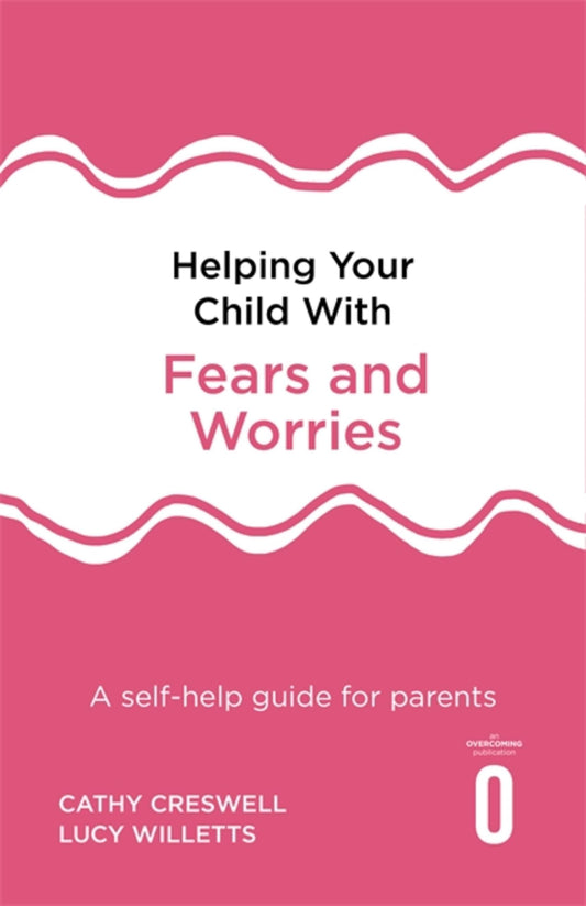 HELPING YOUR CHILD WITH FEARS AND WORRIES 2ND EDITION book cover