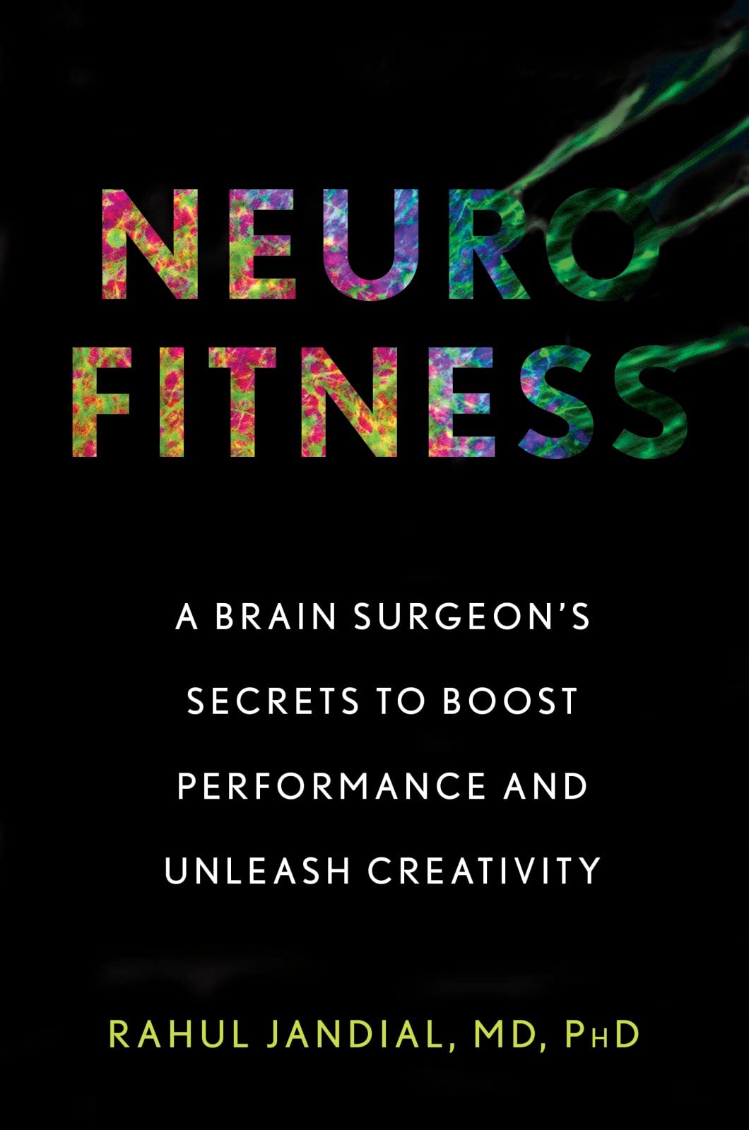 Neurofitness: A Brain SurgeonΓÇÖs Secrets to Boost Performance and Unleash Creativity book cover