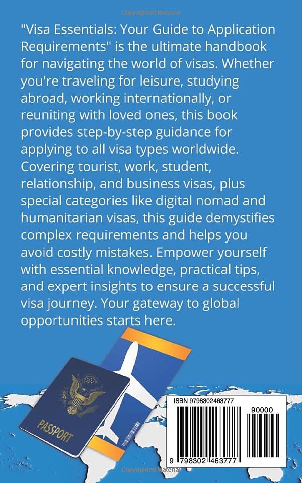 Your Guide Visa to Applications: Step-by-Step Handbook for All Visa Types, Worldwide