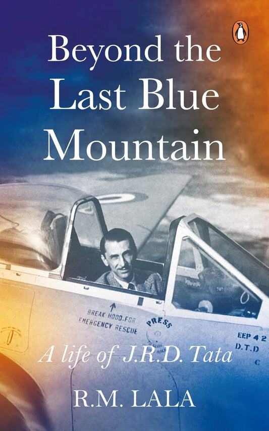 Beyond the Last Blue Mountain: A Life of J.R.D. Tata by R.M. Lala book cover